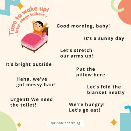 Language learning opportunities are everywhere! Our lives are busy, but we don't need to wait till playtime to "teach" language. Here are some ideas of language that can be modelled at the very start of our day!